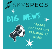 Big news- SkySpecs has revolutionized how damage propagation is tracked